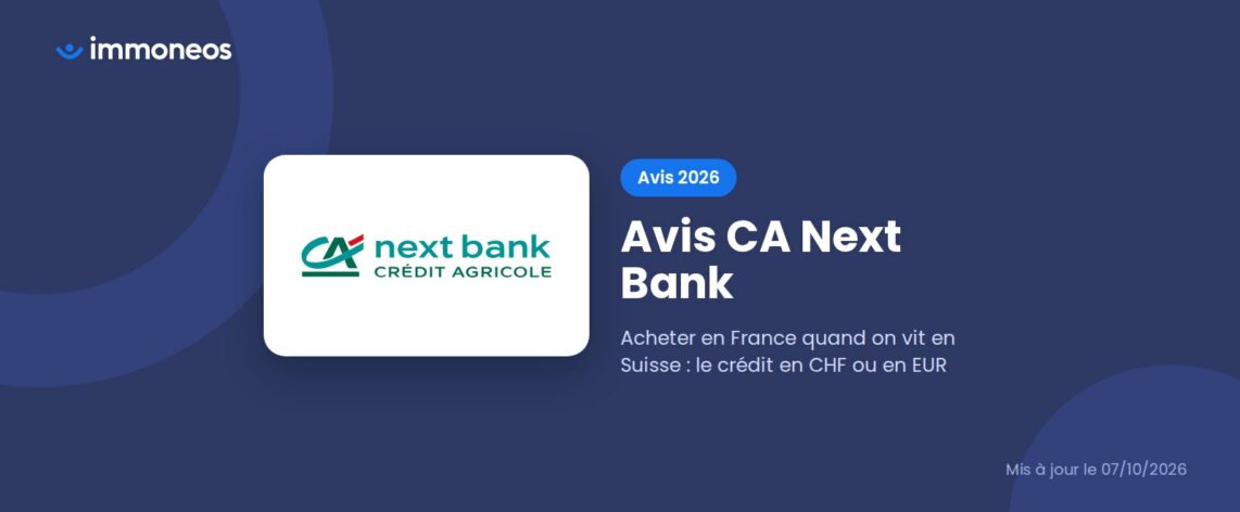 Avis CA Next Bank 2026 : acheter en France depuis la Suisse