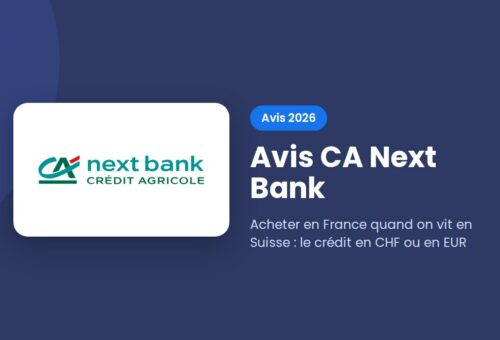 Avis CA Next Bank 2026 : acheter en France depuis la Suisse