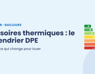 Passoires thermiques : le calendrier de l'interdiction de location selon le DPE