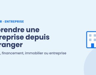Reprendre une entreprise en France depuis l'étranger
