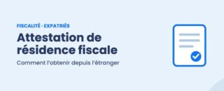 Attestation de résidence fiscale pour expatriés